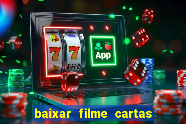 baixar filme cartas para deus dublado